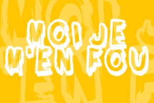 Moi Je M en Fou: A Playful Display Font for Bold Web Design